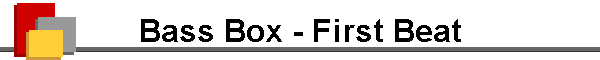 Bass Box - First Beat