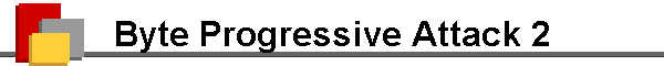 Byte Progressive Attack 2